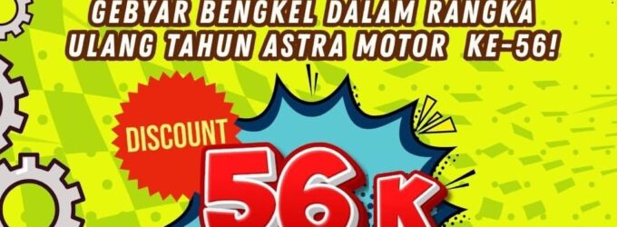 Kuota Terbatas ! HUT ke-56 Astra Motor Bagi-bagi Diskon Service Rp 56.000